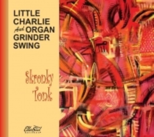 the album cover for Little Charlie / Organ Grinder Swing - Skronky Tonk