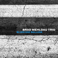the album cover for The Brad Mehldau Trio - Blues And Ballads