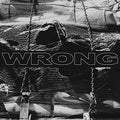 the album cover for Wrong - Wrong [Vinyl]
