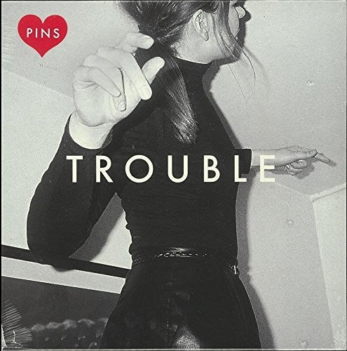 the album cover for Pins - Trouble [Limited Edition Red 10 Inch Vinyl]