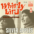 the album cover for Silver Apples - Whirly Bird / Oscillations [Vinyl]