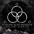 the album cover for Scream Blue Murder - Hollow Stories