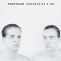 the album cover for Pinkwash - Collective Sigh