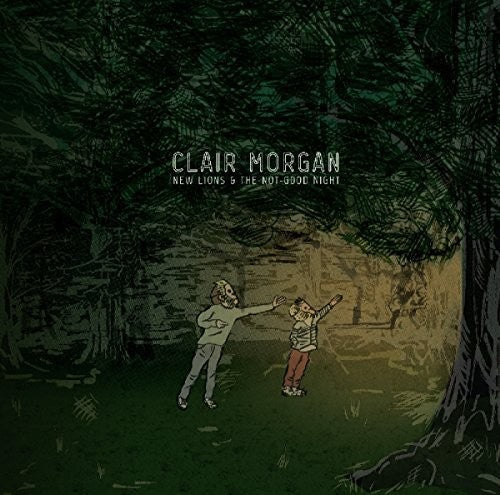 the album cover for Clair Morgan - New Lions And The Not-good Night