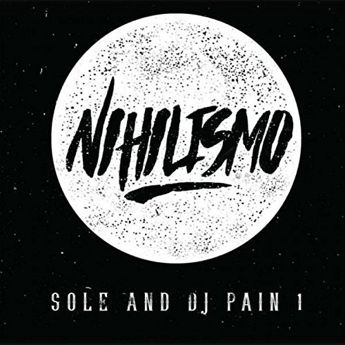 the album cover for Sole And Dj Pain 1 - Nihilismo