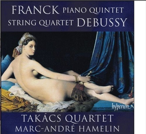 the album cover for Franck / Debussy / Takacs Quartet - Piano Quintet/String Quartet