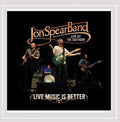 the album cover for Jon Spear Band - Live Music Is Better