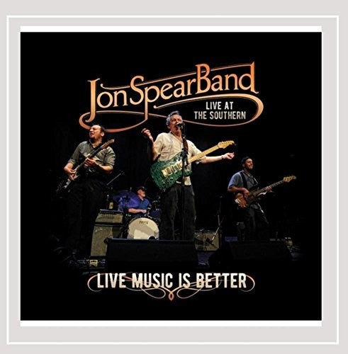 the album cover for Jon Spear Band - Live Music Is Better