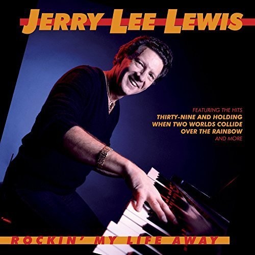 the album cover for Jerry Lee Lewis - Rockin' My Life Away