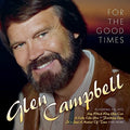 the album cover for Glen Campbell - For The Good Times