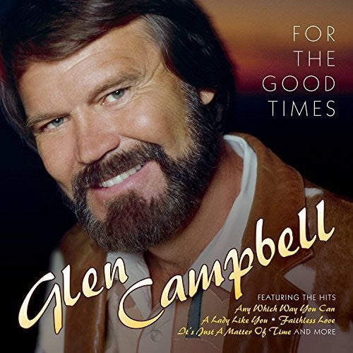 the album cover for Glen Campbell - For The Good Times