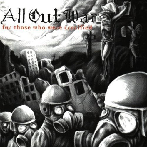 the album cover for All Out War - For Those Who Were Crucified
