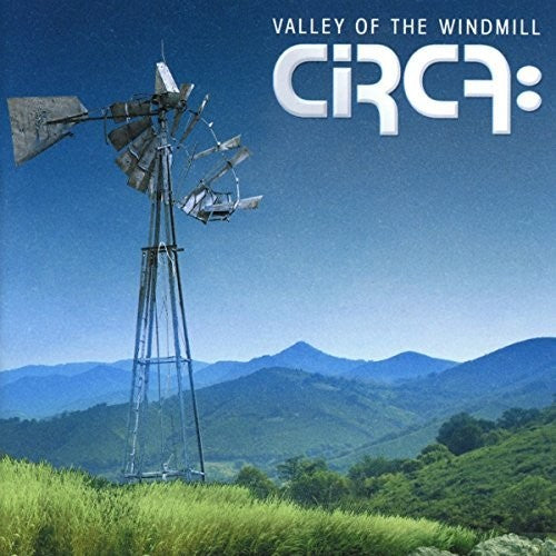 the album cover for Circa - Valley Of The Windmill