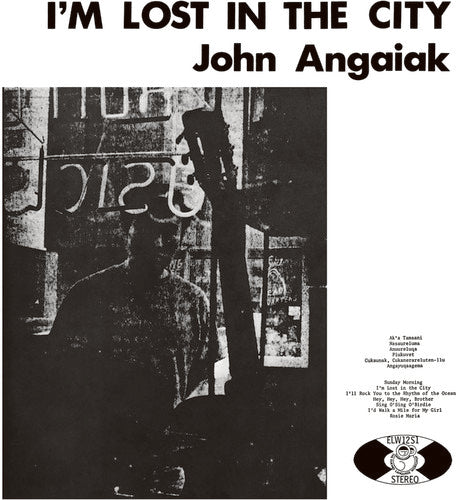 the album cover for John Angaiak - I'm Lost In The City [Remastered]