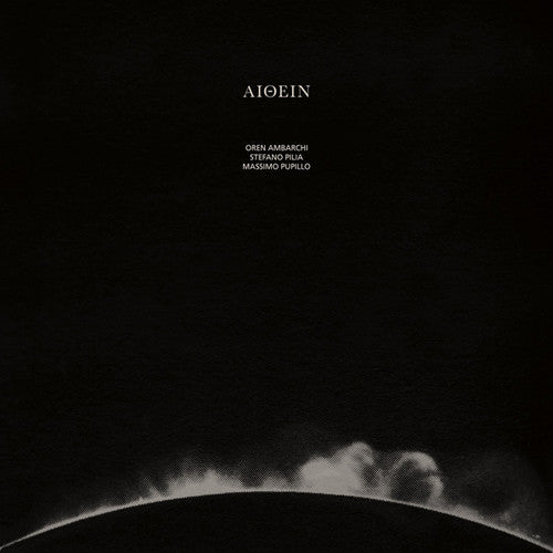the album cover for Oren Ambarchi / Pilia,Stefano / Pupillo,Massimo - Aithein