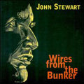 the album cover for John Stewart - Wires from the Bunker