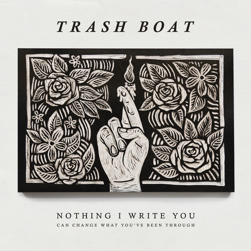 the album cover for Trash Boat - Nothing I Write Can Change What You've Been Through [Vinyl]