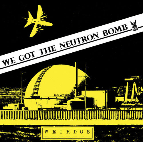 the album cover for Weirdos - We Got The Neutron Bomb