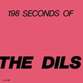 the album cover for Dils - 198 Seconds Of The Dils