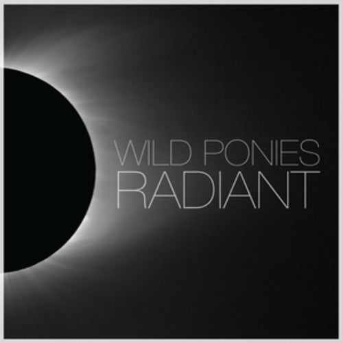 the album cover for Wild Ponies - Radiant [Digipak]