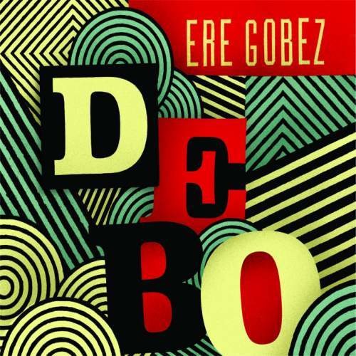 the album cover for Debo Band - Ere Gobez