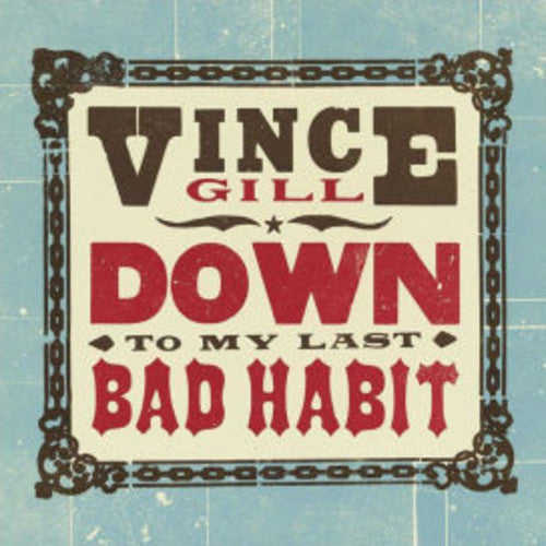 the album cover for Vince Gill - Down To My Last Bad Habit [Limited Edition Vinyl]