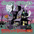 the album cover for Groovie Ghoulies - Born In The Basement