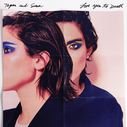 the album cover for Tegan and Sara - Love You To Death [Colored Vinyl]