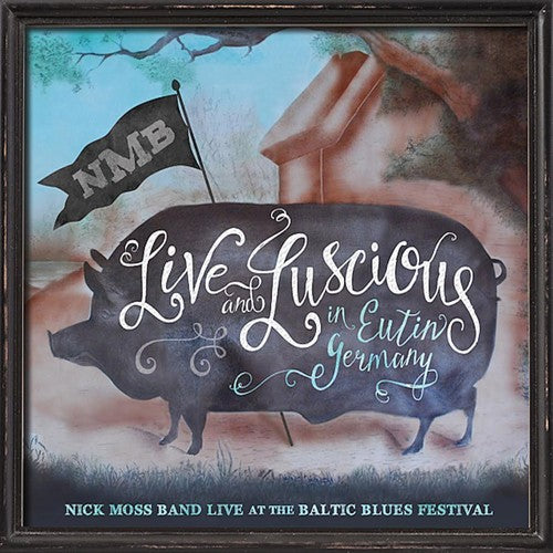 the album cover for Nick Moss Band - Live & Luscious