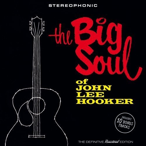 the album cover for John Lee Hooker - Big Soul Of John Lee Hooker (Bonus Tracks) [With Booklet]