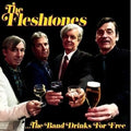 the album cover for The Fleshtones - The Band Drinks For Free [Vinyl]