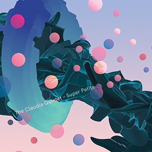 the album cover for Claudia Quintet - Super Petite