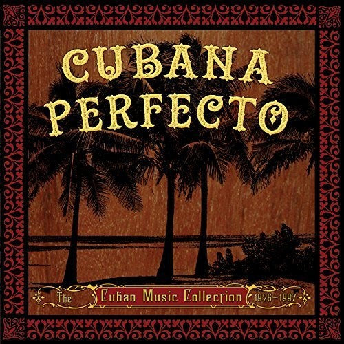 the album cover for Cubana Perfecto Cuban Cuban Music Coll / Various - Cubana Perfecto: Cuban Cuban Music Coll. / Various