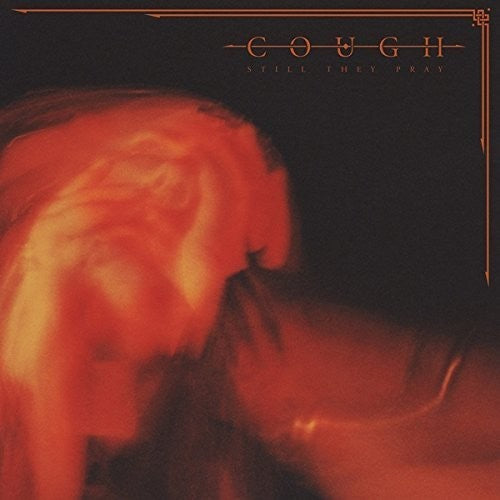 the album cover for Cough - Still They Pray