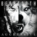 the album cover for Beartooth - Aggressive [Vinyl]