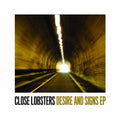 the album cover for Close Lobsters - Desire & Signs (Ep)