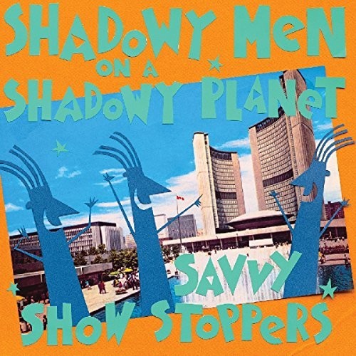 the album cover for Shadowy Men On A Shadowy Planet - Savvy Show Stoppers [LP]