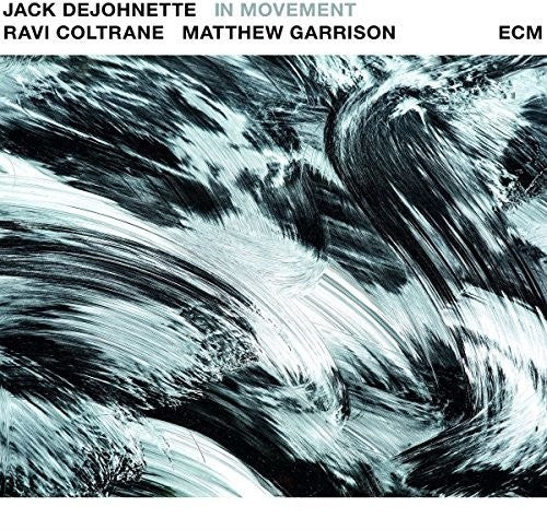 the album cover for Jack Dejohnette / Coltrane,Ravi / Garrison,Matt - In Movement