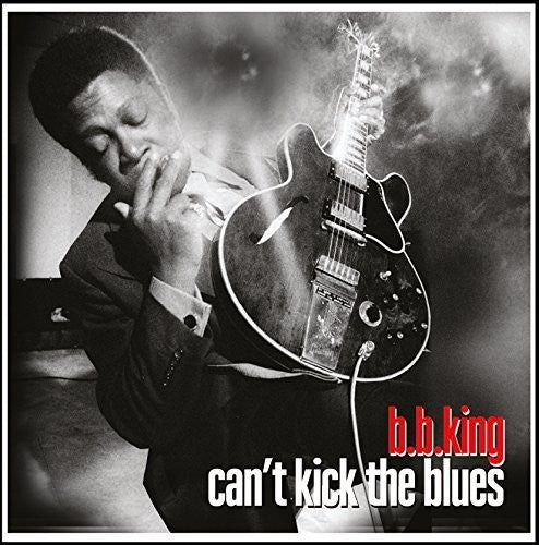 the album cover for B.B. King - Can't Kick The Blues [180 Gram] (Uk)