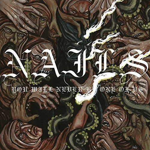 the album cover for Nails - You Will Never Be One Of Us [Vinyl]
