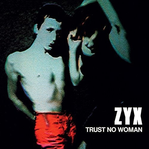 the album cover for Zyx - Trust No Woman