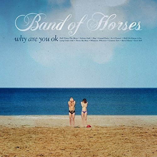 the album cover for Band Of Horses - Why Are You Ok