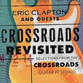 the album cover for Eric Clapton - Crossroads Revisited Selections From The Crossroads Guitar Festivals