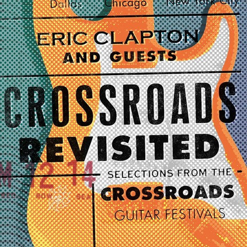 the album cover for Eric Clapton - Crossroads Revisited Selections From The Crossroads Guitar Festivals