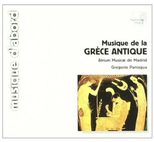 the album cover for Atrium Musicae de Madrid - Paniagua, Gregorio : Musique de la Grece Antique