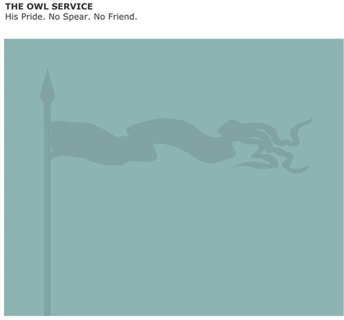 the album cover for Owl Service - His Pride. No Spear. No Friend