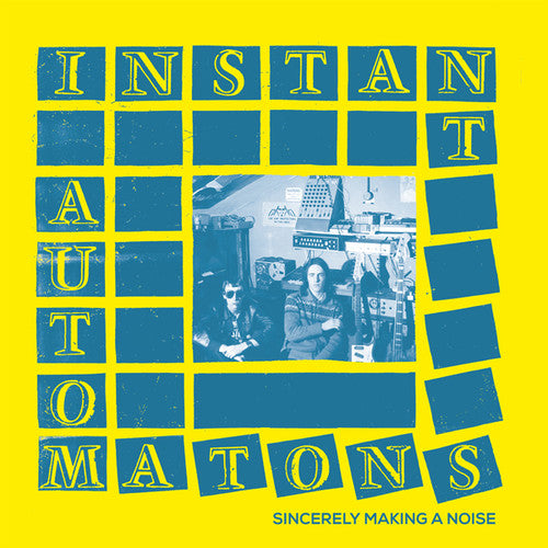 the album cover for Instant Automatons - Sincerely Making A Noise