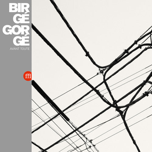 the album cover for Birge Gorge - Avant Toute