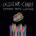 the album cover for Cellular Chaos - Diamond Teeth Clenched