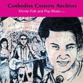 the album cover for Cambodian Cassette Archives Khmer Folk / Various - Cambodian Cassette Archives: Khmer Folk / Various